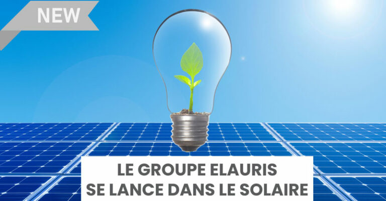 Le Groupe ELAURIS se lance dans le photovoltaïque et l'IRVE